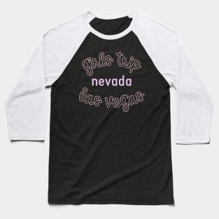 Las Vegas Girls Trip Baseball T-Shirt